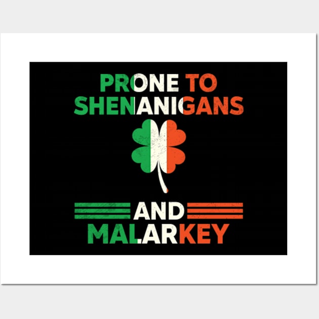 Prone To Shenanigans And Malarkey St Patricks Day Wall Art by RiseInspired